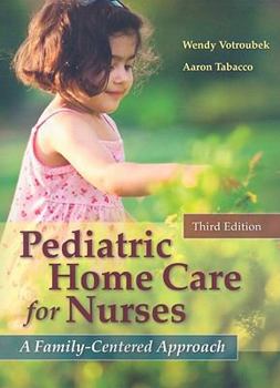 Paperback Pediatric Home Care for Nurses: A Family-Centered Approach Book