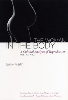 Paperback The Woman in the Body: A Cultural Analysis of Reproduction Book