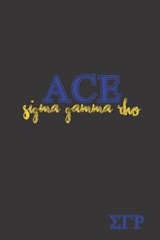 Ace Sigma Gamma Rho: Journal for sorority sister, friend, or family; SGRHO Sorority Paraphernalia for women