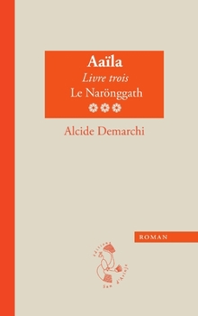 Hardcover Aaïla, livre trois, Le Narönggath [French] Book
