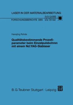 Paperback Qualitätsbestimmende Prozeßparameter Beim Einzelpulsbohren Mit Einem Nd: Yag-Slablaser [German] Book