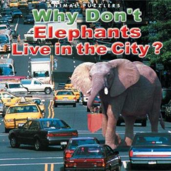 Hardcover Why Don't Elephants Live in the City? Book