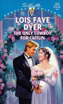 Mass Market Paperback The Only Cowboy for Caitlin: Family Arch Book