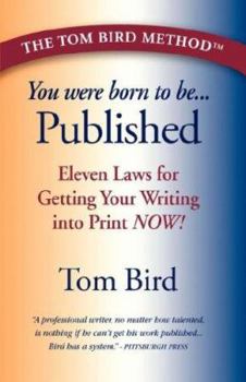 Paperback You Were Born to Be Published: Eleven Laws for Getting Your Writing Into Print Now! Book