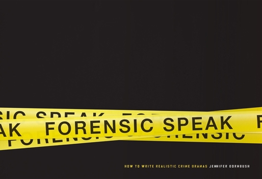 Paperback Forensic Speak: How to Write Realistic Crime Dramas Book