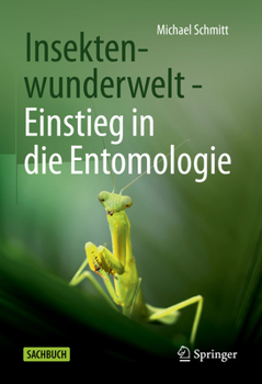 Hardcover Insektenwunderwelt - Einstieg in Die Entomologie [German] Book