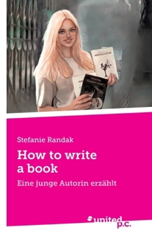 Paperback How to write a book: Eine junge Autorin erzählt [German] Book