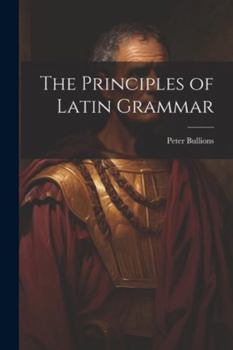Paperback The Principles of Latin Grammar Book