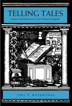 Hardcover Telling Tales: Sources and Narration in Late Medieval England Book