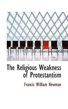 Paperback The Religious Weakness of Protestantism Book