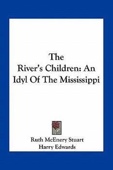 Paperback The River's Children: An Idyl of the Mississippi Book