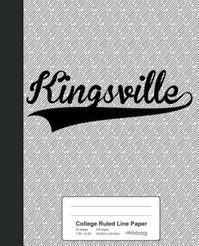 Paperback College Ruled Line Paper: KINGSVILLE Notebook Book
