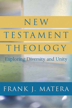 Paperback New Testament Theology: Exploring Diversity and Unity Book