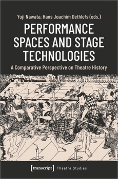 Paperback Performance Spaces and Stage Technologies: A Comparative Perspective on Theatre History Book