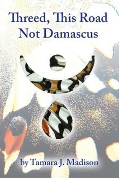 Paperback Threed, This Road Not Damascus Book