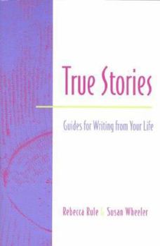 Paperback True Stories: Guides for Writing from Your Life Book