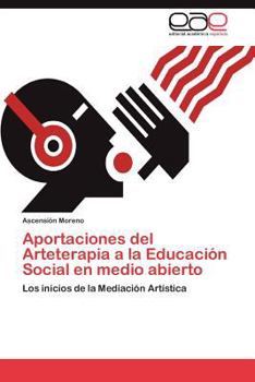 Paperback Aportaciones del Arteterapia a la Educación Social en medio abierto [Spanish] Book