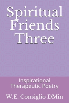 Paperback Spiritual Friends Three: Inspirational Therapeutic Poetry Book