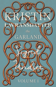 Paperback The Garland;Kristin Lavransdatter - Volume I Book