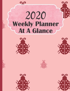 Paperback 2020 Weekly Planner At A Glance: Ladybugs Dated Calendar With to Do list, Ladybug Lady Bug Beetle Beetles Priority Scheduler Book