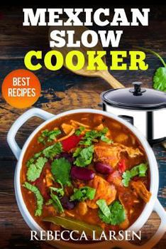 Paperback Mexican Slow Cooker. Best Recipes Book
