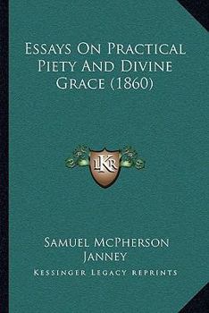 Paperback Essays On Practical Piety And Divine Grace (1860) Book