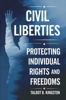 Paperback Civil Liberties: Protecting Individual Rights and Freedoms Book