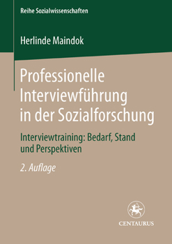 Paperback Professionelle Interviewführung in Der Sozialforschung: Interviewtraining: Bedarf, Stand Und Perspektiven [German] Book