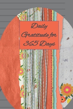 Paperback Daily Gratitude for 365 Days: Gratitude Journal Notebook undated to Express Your Gratefulness and Thankfulness everyday for Men, Women and Teens. Book