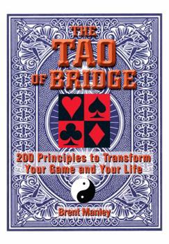 Paperback The Tao of Bridge: 200 Principles to Transform Your Game and Your Life Book
