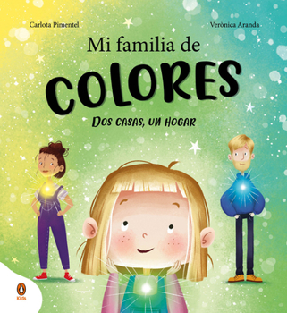 Mi familia de colores. Dos casas, un hogar / My Colorful Family (Spanish Edition)