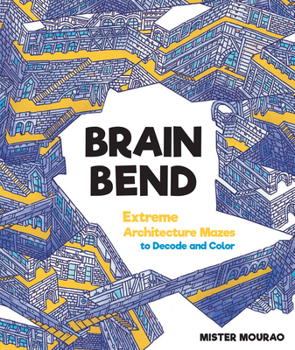 Paperback Brain Bend: Extreme Architecture Mazes to Decode and Color Book