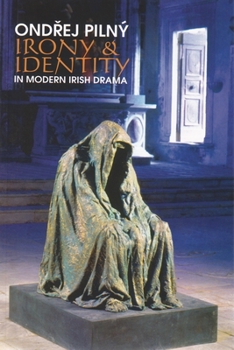 Paperback Irony and Identity in Modern Irish Drama Book