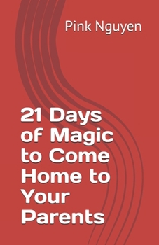 Paperback 21 Days of Magic to Come Home to Your Parents Book
