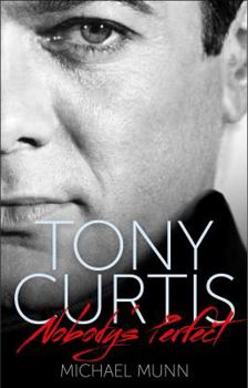 Hardcover Tony Curtis: Nobody's Perfect Book