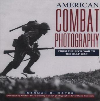 Hardcover American Combat Photography: From the Civil War to the Gulf War Book
