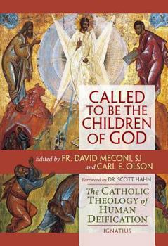 Paperback Called to Be the Children of God: The Catholic Theology of Human Deification Book