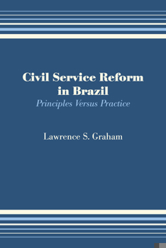 Paperback Civil Service Reform in Brazil: Principles Versus Practice Book