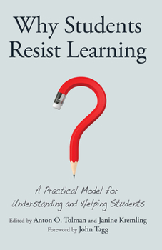 Paperback Why Students Resist Learning: A Practical Model for Understanding and Helping Students Book