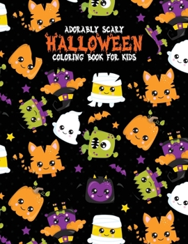 Paperback Adorably Scary Halloween Coloring Book For Kids: A Large Coloring Book with Cute Halloween Characters Book