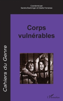 Corps vulnérables (Cahiers Du Genre) (French Edition)