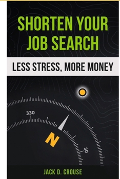 Paperback Shorten Your Job Search - Less Stress, More Money Book