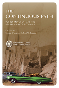 Hardcover The Continuous Path: Pueblo Movement and the Archaeology of Becoming Book