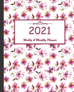 2021 Weekly & Monthly Planner: Calendar 2021 with relaxing designs and amazing quotes : 01 Jan 2021 to 31 Dec 2021, 141 ligned pages with flolar cover printed on high quality.
