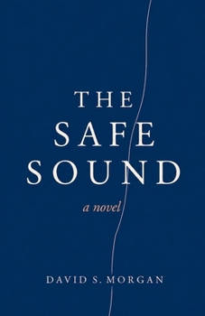 The Safe Sound: a novel