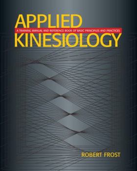 Paperback Applied Kinesiology: A Training Manual and Reference Book of Basic Principals and Practices Book