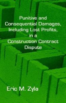 Hardcover Punitive and Consequential Damages, Including Lost Profits, in a Construction Contract Dispute Book