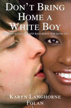 Hardcover Don't Bring Home a White Boy: And Other Notions That Keep Black Women from Dating Out Book