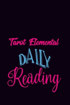 Tarot Elemental Daily Reading: Five Readings to Reset Your Life
