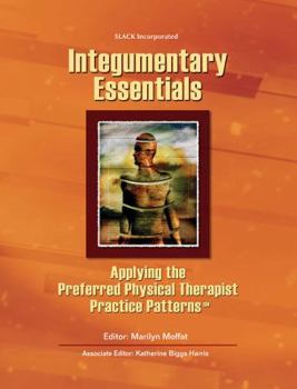 Paperback Integumentary Essentials: Applying the Preferred Physical Therapist Patterns(SM) (Essentials in Physical Therapy) Book